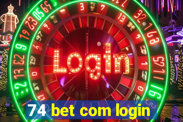 74 bet com login